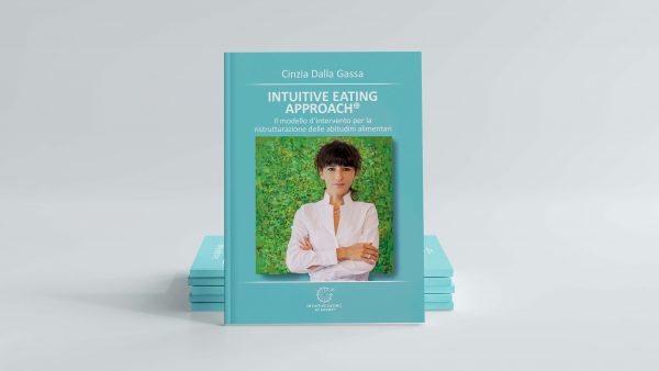 Intuitive Eating Approach® - Il modello d'intervento per la ristrutturazione delle abitudini alimentari